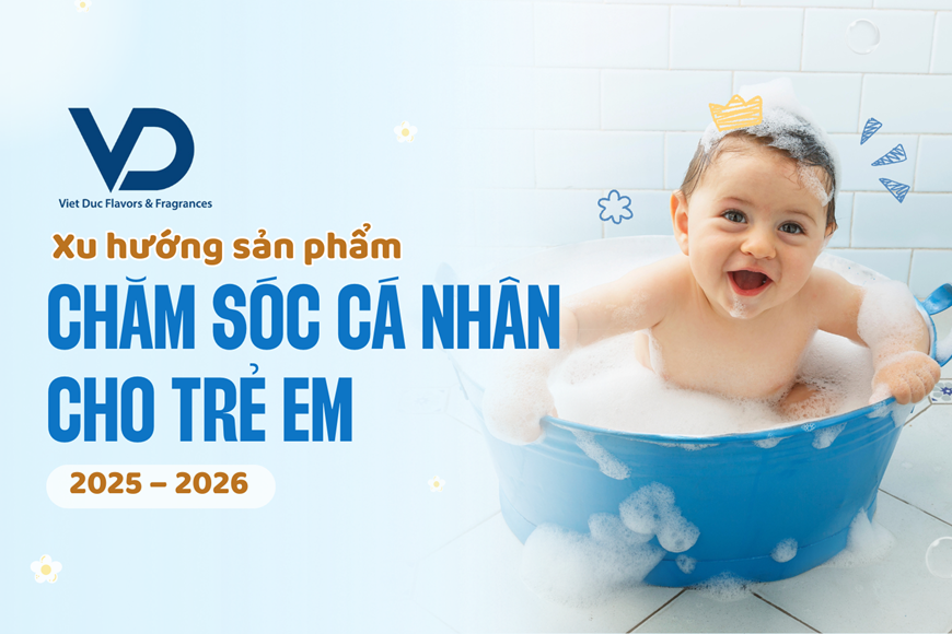 Xu Hướng Sản Phẩm Chăm Sóc Cá Nhân Cho Trẻ Em 2025 – 2026